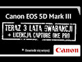 Canon EOS 5D Mark III - 3 lata gwarancji i licencja Capture One Pro