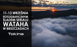 ladem serialu HBO Wataha w Bieszczadach - warsztaty fotograficzne z Tokin