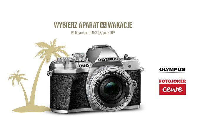 Wybierz aparat na wakacje - webinarium Fotojoker i Olympus