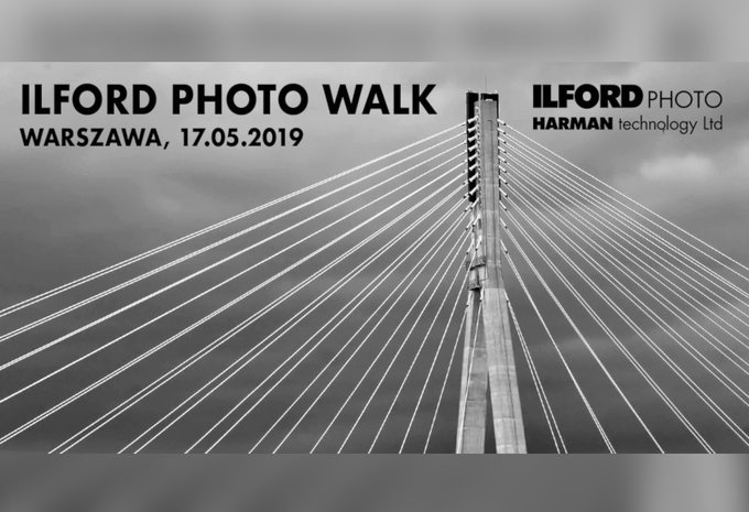 Ilford Photo Walk - wkrtce w Warszawie