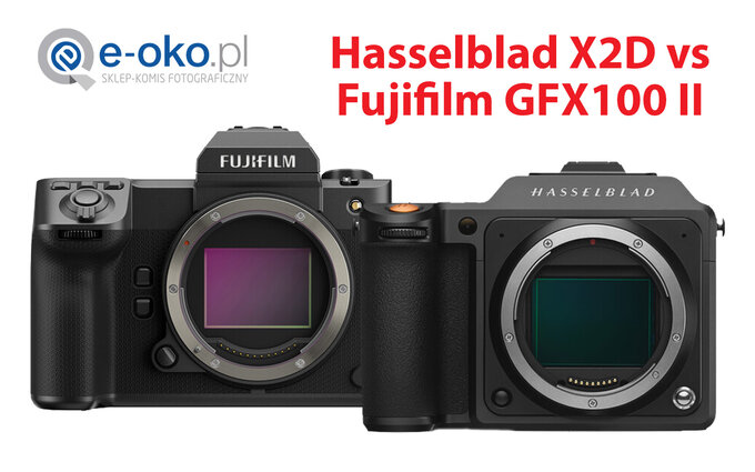 Hasselblad X2D kontra Fujifilm GFX100 II w e-oko.pl