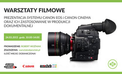 Canon EOS i Cinema - warsztaty filmowe w Warszawie
