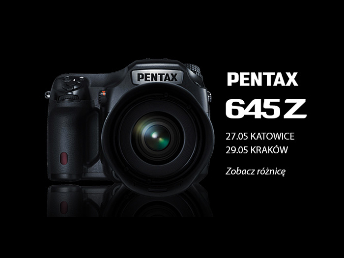 Pentax 645Z - prezentacja moliwoci w Katowicach i Krakowie