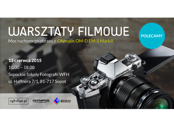 Warsztaty filmowe z Cyfrowe.pl i Olympusem