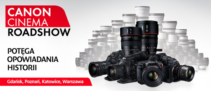 Canon Cinema Roadshow - bezpatne warsztaty filmowe