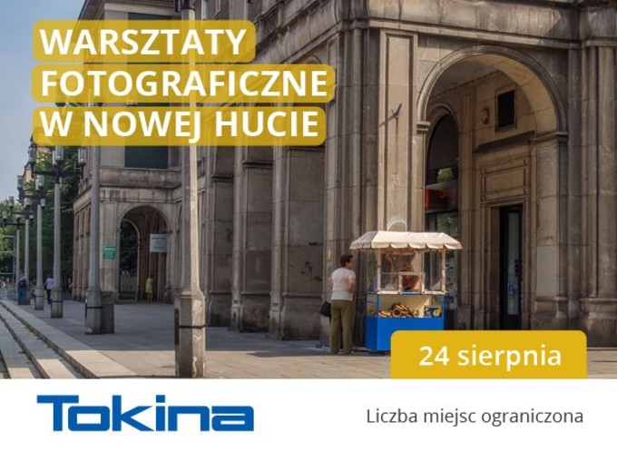 Warsztaty fotograficzne w Nowej Hucie z Tokin