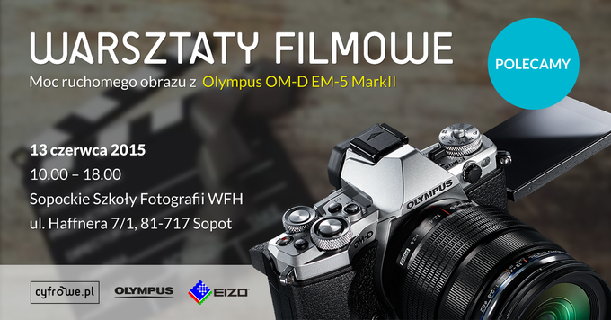 Warsztaty filmowe z Cyfrowe.pl i Olympusem