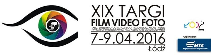 Targi FILM VIDEO FOTO 2016 w kwietniu w odzi