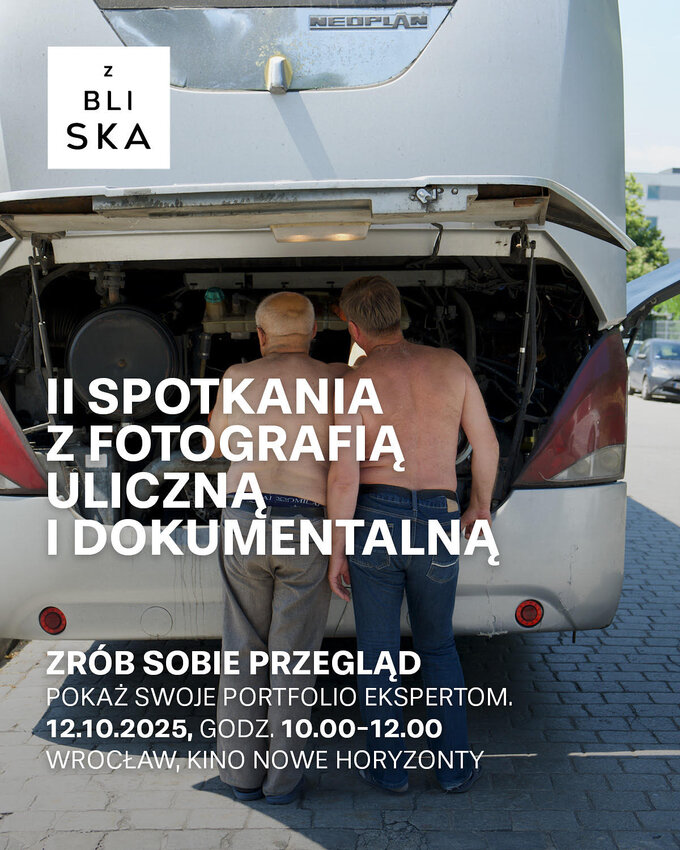 Z Bliska - II Spotkania z fotografi uliczn i dokumentaln we Wrocawiu