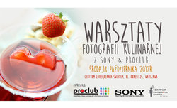 Warsztaty fotografii kulinarnej z Proclub i Sony