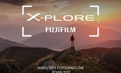 X-Plore Fujifilm - warsztaty z Boneckim, Sikorą i Tomkowiakiem X-Plore Fujifilm - warsztaty z Boneckim, Sikorą i Tomkowiakiem