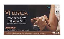 VI edycja warsztatów filmowych z realizacji reportażu ślubnego - ostatnie wolne miejsca! VI edycja warsztatów filmowych z realizacji reportażu ślubnego - ostatnie wolne miejsca!