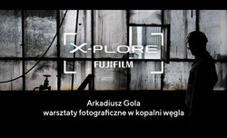 Akademia Fujifilm - warsztaty fotograficzne w kopalniach wgla