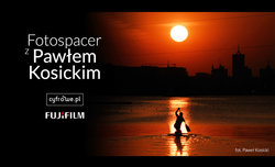 Pozna - fotospacer z Pawem Kosickim i Fujifilm