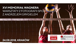 XVI Memoria Huberta Jerzego Wagnera - darmowe warsztaty fotografii sportowej
