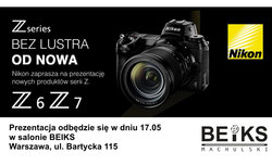 Ju jutro Roadshow Nikon Z w sklepie BEiKS - w programie testy penoklatkowych bezlusterkowcw