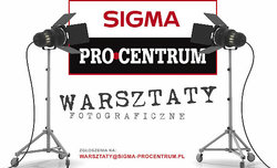 Warsztaty fotograficzne Sigma ProCentrum we Wroc�awiu