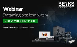Webinar BEiKS - Streaming bez komputera