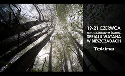 �ladem serialu HBO Wataha w Bieszczadach - warsztaty fotograficzne z Tokin�