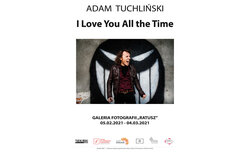 I love you all the time - wystawa fotograficzna