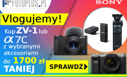 Vloguj z Sony - do 1700 z� rabatu na zestawy w Foto Plusie