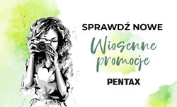 Wiosenne Promocje Pentax w Foto Plusie