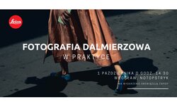 Warsztaty z fotografii dalmierzowej Warsztaty z fotografii dalmierzowej