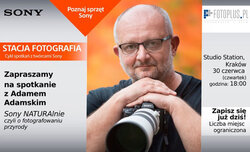 Foto-Plus i Sony zapraszaj� na spotkanie z Adamem Adamskim