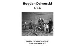 Wystawa zdj Bogdana Dziworskiego pt. 