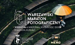 6 edycja Warszawskiego Maratonu Fotograficznego