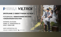 Spotkanie z obiektywami Viltrox w Katowicach Spotkanie z obiektywami Viltrox w Katowicach