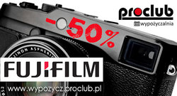 Fujifilm w wypoyczalni Proclub  – 50% taniej