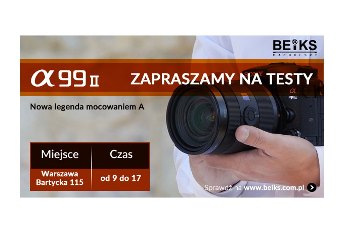 Sony A99 II do przetestowania w Warszawie