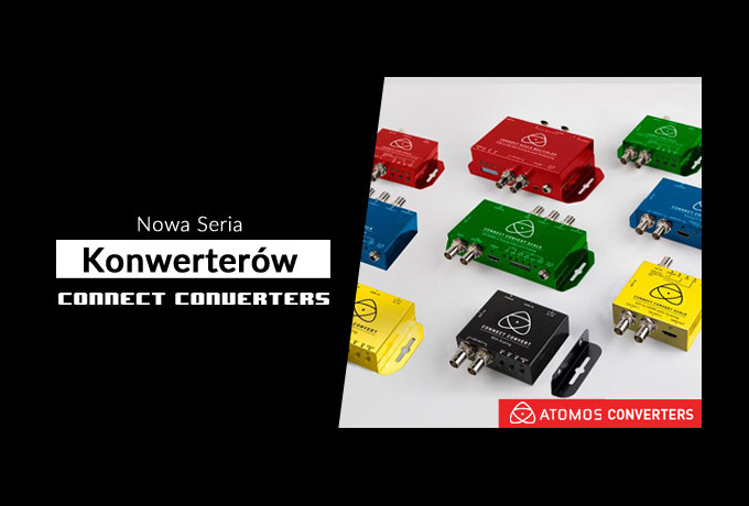 Atomos Connect - nowa seria konwerterw