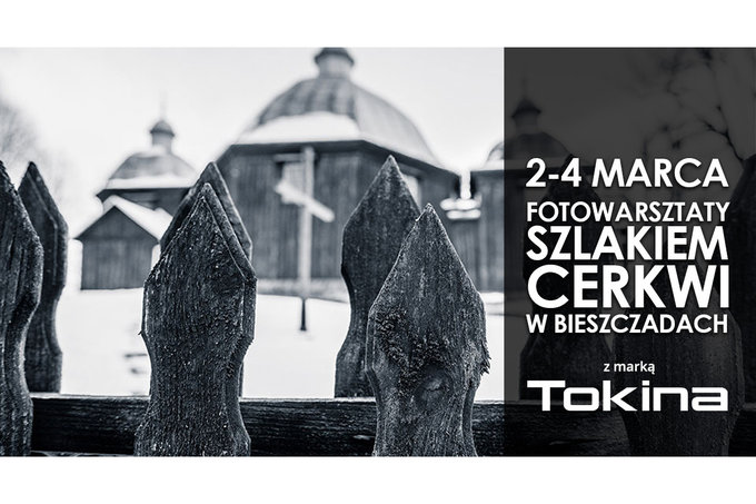 Warsztaty fotograficzne z Tokin� w Bieszczadach