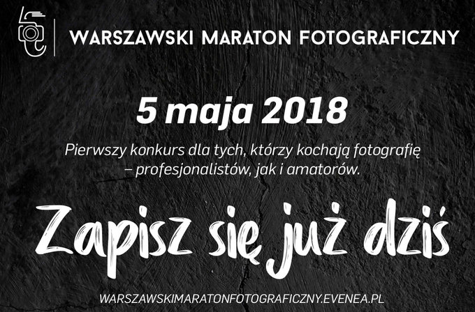 Trwaj zapisy na Warszawski Maraton Fotograficzny