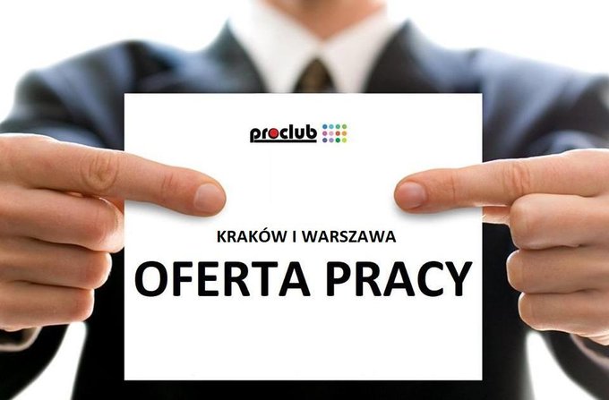 Proclub szuka pracownikw w Warszawie i Krakowie