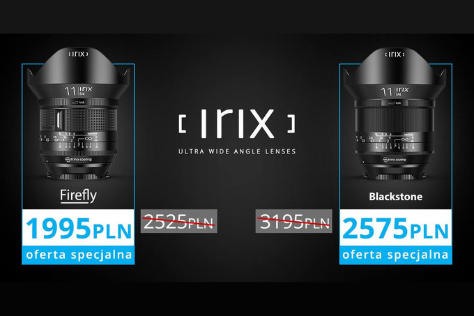 Promocja na obiektyw Irix 11 mm f/4.0 Blackstone i Firefly