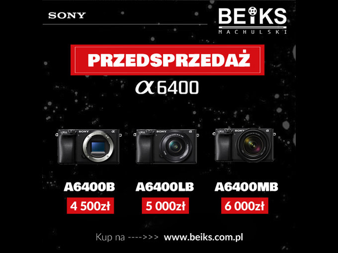 Przedsprzeda Sony A6400 w BEiKS