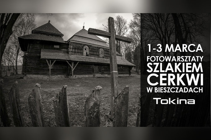 Szlakiem cerkwi w Bieszczadach - warsztaty z Tokin