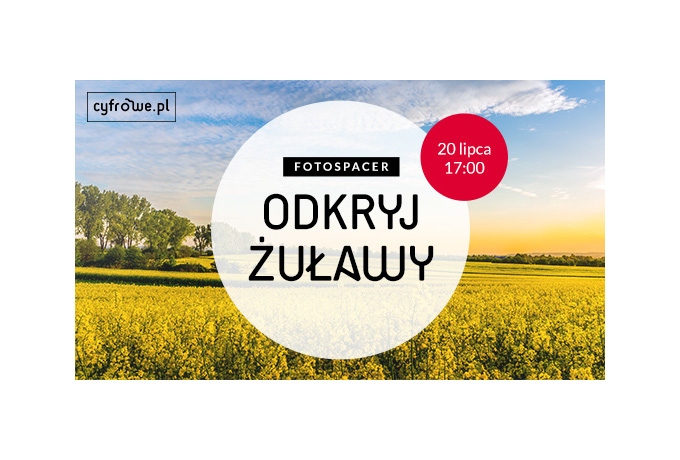 Odkryj uawy - Cyfrowe.pl zaprasza na fotospacer