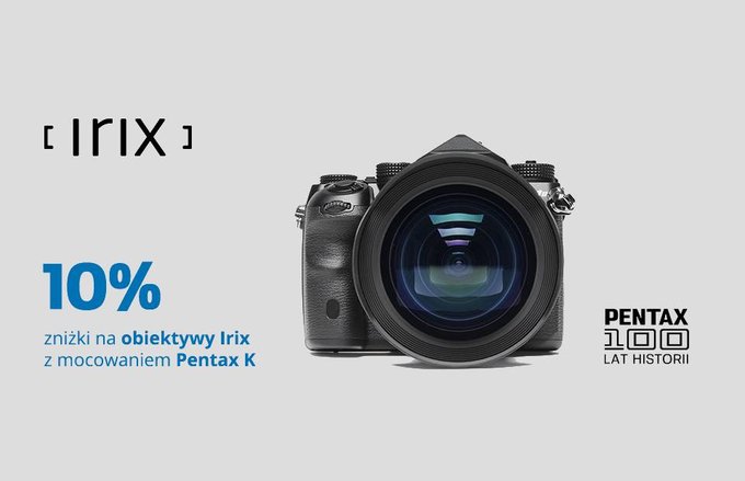 Oferta specjalna na obiektywy Irix z okazji 100lecia marki Pentax