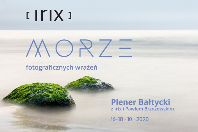 Plener fotograficzny Irix z Pawem Brzozowskim
