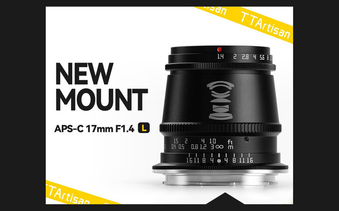 TTartisan 17 mm f/1.4 z nowym mocowaniem