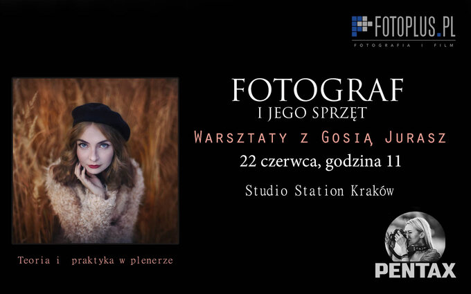 Foto-Plus i Pentax zapraszają na Warsztaty z Gosią Jurasz