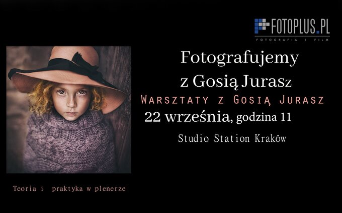 Foto-Plus przypomina - Warsztaty z Gosi Jurasz ju jutro