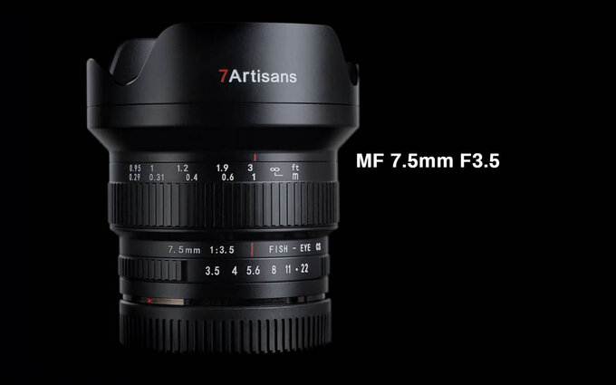 7Artisans 7.5 mm f/3.5 Fisheye 7Artisans 7.5 mm f/3.5 Fisheye