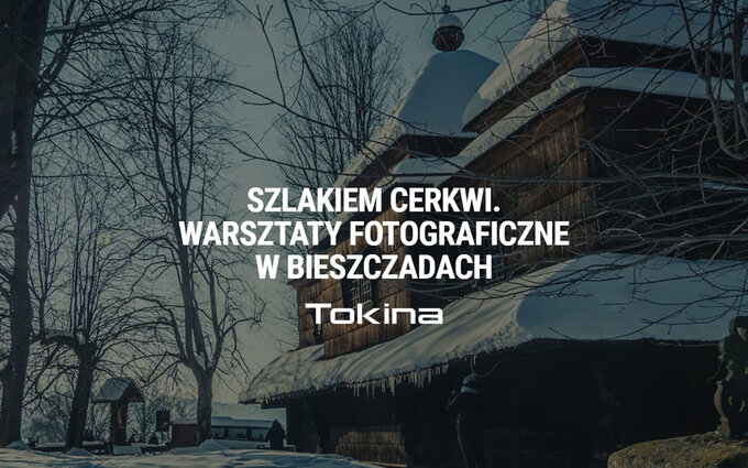 Szlakiem cerkwi - warsztaty fotograficzne w Bieszczadach 