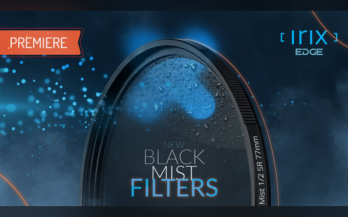 Nowe filtry Irix Edge Black Mist