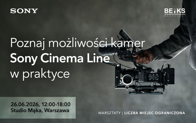 Warsztaty Sony Cinema Line Warsztaty Sony Cinema Line